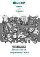 BABADADA black-and-white, ceStina - Cebuano, obrazový slovník - diksyonaryo nga litrato di Babadada Gmbh edito da Babadada