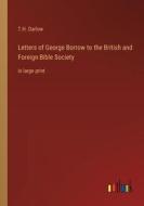 Letters of George Borrow to the British and Foreign Bible Society di T. H. Darlow edito da Outlook Verlag
