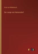 Der Junge von Hennersdorf di Ernst Von Wildenbruch edito da Outlook Verlag