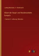 Album der Haupt- und Residenzstädte Europa's di Ludwig Bechstein, V. Kleinknecht edito da Outlook Verlag