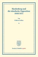 Hardenberg und die ständische Opposition 1810/1811 di Wilhelm Steffens edito da Duncker & Humblot