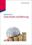 Geld, Kredit Und Wahrung di Johannes Laser edito da Walter De Gruyter