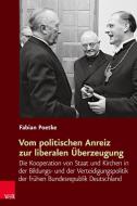 Vom politischen Anreiz zur liberalen Überzeugung di Fabian Poetke edito da Vandenhoeck + Ruprecht