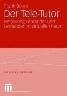 Der Tele-Tutor di Frank Böhm edito da VS Verlag für Sozialwissenschaften