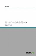 Karl Marx Und Die Globalisierung di Jan Laser edito da Grin Verlag Gmbh