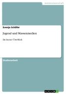 Jugend und Massenmedien di Svenja Schäfer edito da GRIN Publishing