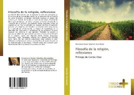 Filosofía de la religión, reflexiones di Francisco Xavier Sánchez Hernández edito da Credo