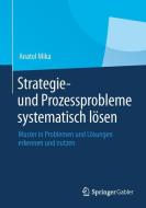 Strategie- und Prozessprobleme systematisch lösen di Anatol Mika edito da Springer-Verlag GmbH
