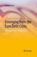 Emerging from the Euro Debt Crisis di Michael Heise edito da Springer Berlin Heidelberg