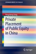 Private Placement of Public Equity in China di Pengcheng Song edito da Springer Berlin Heidelberg