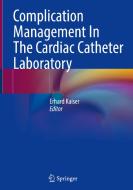Complication Management In The Cardiac Catheter Laboratory edito da Springer-Verlag Berlin And Heidelberg GmbH & Co. KG