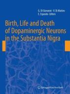 Birth, Life and Death of Dopaminergic Neurons in the Substantia Nigra edito da Springer Vienna