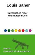 Bayerisches Killer- und Nutten-Büchl di Louis Saner edito da Books on Demand