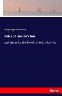 Lyrics of Lincoln's Inn di Thomas Cyprian Williams edito da hansebooks