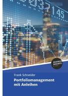 Portfoliomanagement mit Anleihen di Schneider edito da Business Insights by Haufe