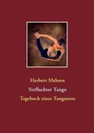 Verfluchter Tango di Herbert Mehren edito da Books On Demand