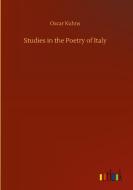 Studies in the Poetry of Italy di Oscar Kuhns edito da Outlook Verlag