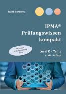 IPMA® Prüfungswissen kompakt di Frank Pannwitz edito da Books on Demand