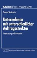 Unternehmen mit unterschiedlicher Auftragsstruktur di Thomas Wedemeier edito da Deutscher Universitätsverlag