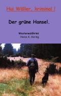 Hui wäller Kriminal di Heinz A. Hering edito da Books on Demand