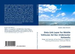 Data Link Layer for Mobile Vehicular Ad Hoc Underwater Networks di Daladier Jabba Molinares edito da LAP Lambert Acad. Publ.