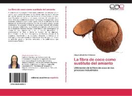 La fibra de coco como sustituto del amianto di Aleyda Montañez Palencia edito da EAE