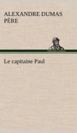 Le capitaine Paul di Alexandre Dumas père edito da TREDITION CLASSICS