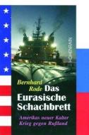 Das eurasische Schachbrett di Bernhard Rode edito da Hohenrain Verlag