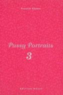 Pussy Portraits di Frannie Adams edito da Edition Reuss