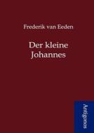 Der kleine Johannes di Frederik Van Eeden edito da Antigonos