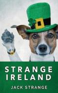 Strange Ireland di Strange Jack Strange edito da Next Chapter