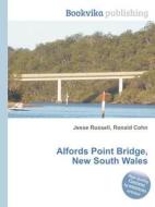 Alfords Point Bridge, New South Wales di Jesse Russell, Ronald Cohn edito da Book On Demand Ltd.