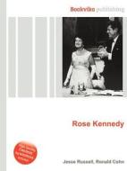 Rose Kennedy di Jesse Russell, Ronald Cohn edito da Book On Demand Ltd.