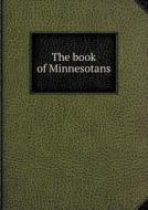 The Book Of Minnesotans di Albert Nelson Marquis edito da Book On Demand Ltd.