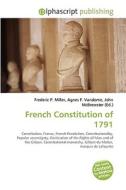 French Constitution Of 1791 di #Miller,  Frederic P. Vandome,  Agnes F. Mcbrewster,  John edito da Vdm Publishing House