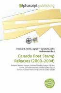 Canada Post Stamp Releases (2000-2004) edito da Alphascript Publishing