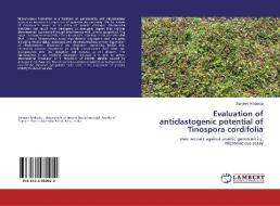 Evaluation of anticlastogenic potential of Tinospora cordifolia di Sanjeev Ambasta edito da LAP Lambert Academic Publishing