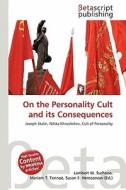 On the Personality Cult and Its Consequences edito da Betascript Publishing