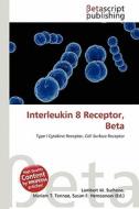Interleukin 8 Receptor, Beta edito da Betascript Publishing