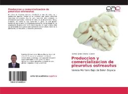 Produccion y comercializacion de pleurotus ostreautus di Holman javier Alfonso alvarez edito da EAE