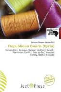 Republican Guard (syria) edito da Ject Press