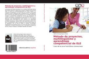 Método de proyectos, multilingüismo y aprendizaje competencial de ELE di Hélène Edevige Ngono Ateba edito da Editorial Académica Española