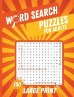 Word Search Puzzles For Adults: Large Print Puzzle Book With Word Find Puzzles for Adults, Seniors And All Word Search Puzzle Fans di Harlow Welch edito da UNITED NATIONS UNIV PR