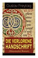 Die Verlorene Handschrift (historischer Roman) di Gustav Freytag edito da E-artnow