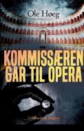 Kommissaeren Gar Til Opera di Hoeg Ole Hoeg edito da Lindhardt Og Ringhof