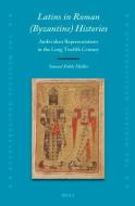 Latins in Roman (Byzantine) Histories: Ambivalent Representations in the Long Twelfth Century di Samuel Pablo Müller edito da BRILL ACADEMIC PUB