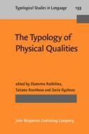 The Typology Of Physical Qualities edito da John Benjamins Publishing Co
