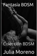 Fantasia BDSM di Moreno Julia Moreno edito da Independently Published