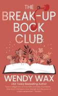 The Break-Up Book Club di Wendy Wax edito da THORNDIKE PR