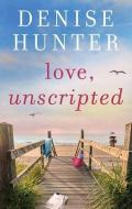 Love, Unscripted di Denise Hunter edito da CTR POINT PUB (ME)